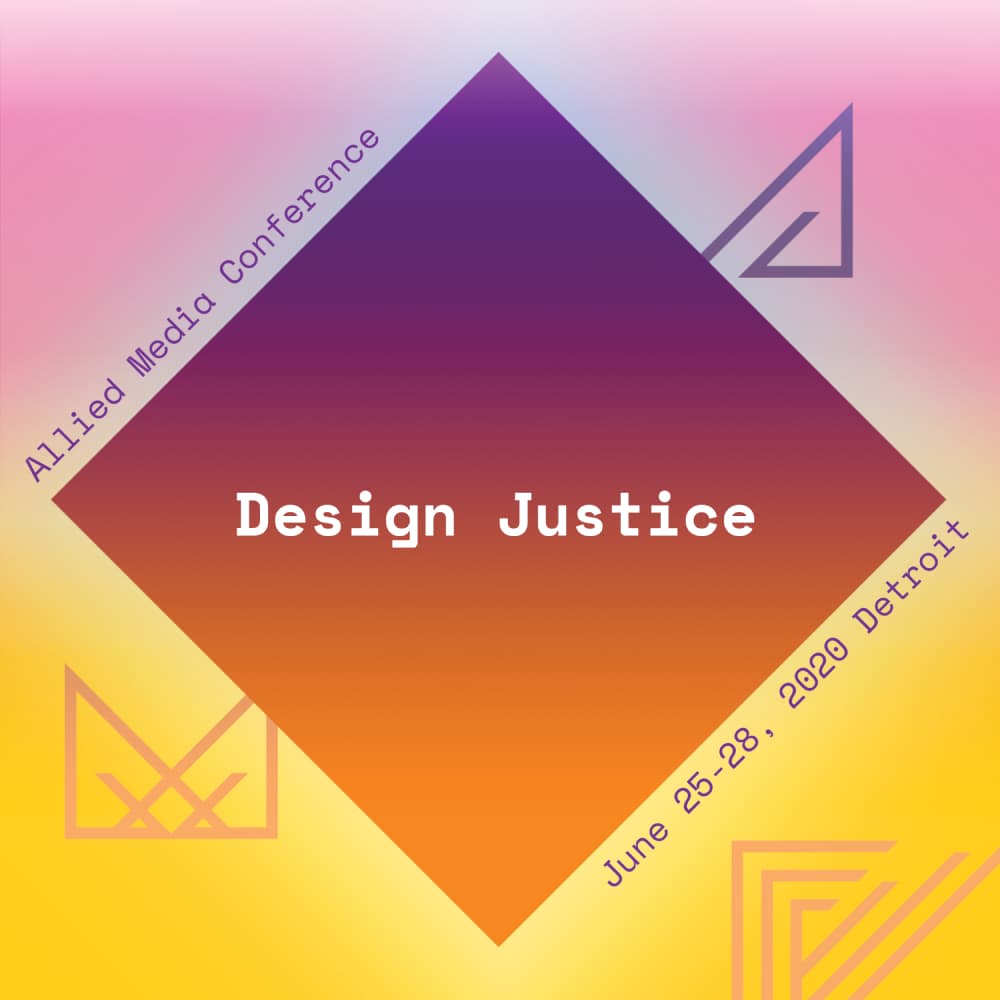 Design Justice Allied Media Conference